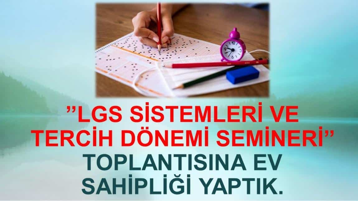 LGS SİSTEMİ VE TERCİH DÖNEMİ SEMİNER TOPLANTISI OKULUMUZDA YAPILDI